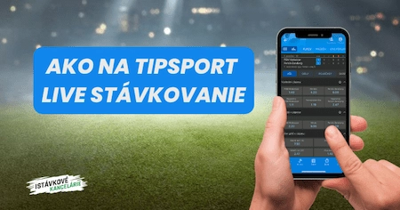 Ako na Tipsport live stávkovanie