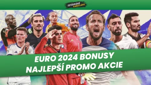 EURO 2024 bonusy – najlepšie promo akcie stávkových kancelárií